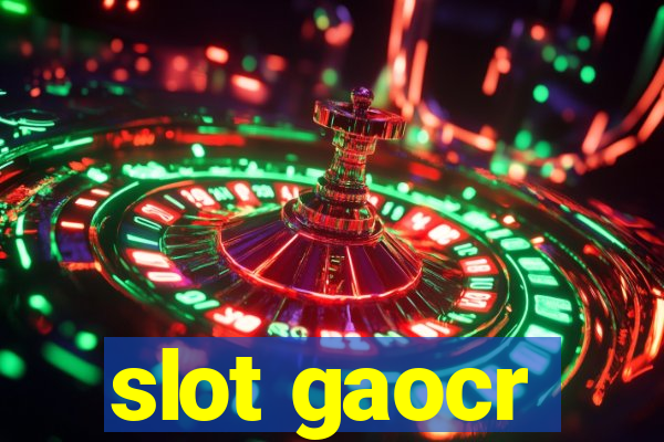 slot gaocr