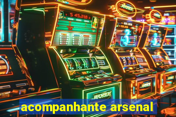 acompanhante arsenal