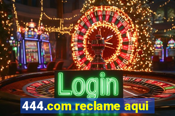 444.com reclame aqui