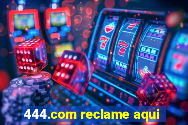 444.com reclame aqui