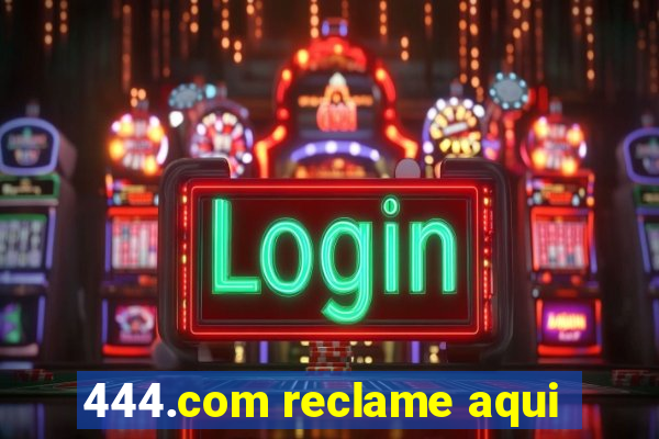 444.com reclame aqui