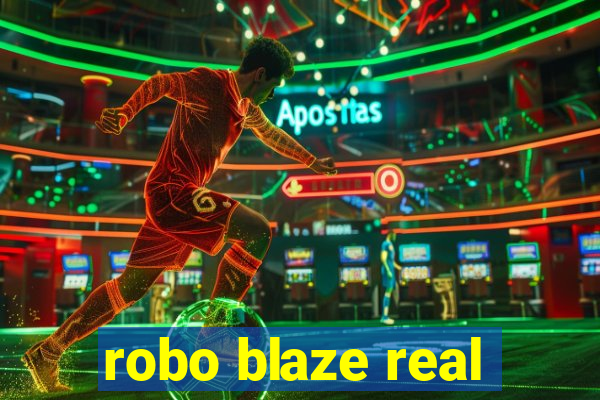 robo blaze real