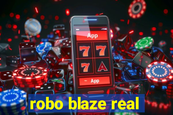 robo blaze real