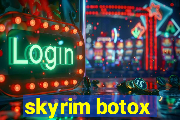 skyrim botox