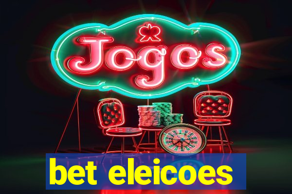 bet eleicoes