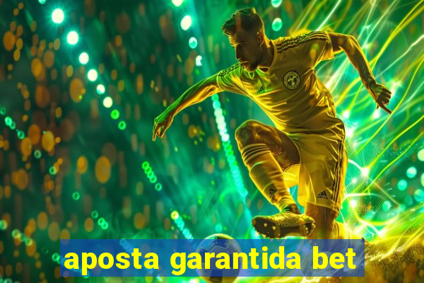 aposta garantida bet