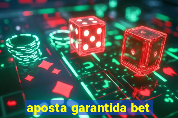 aposta garantida bet