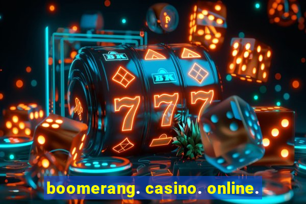 boomerang. casino. online.