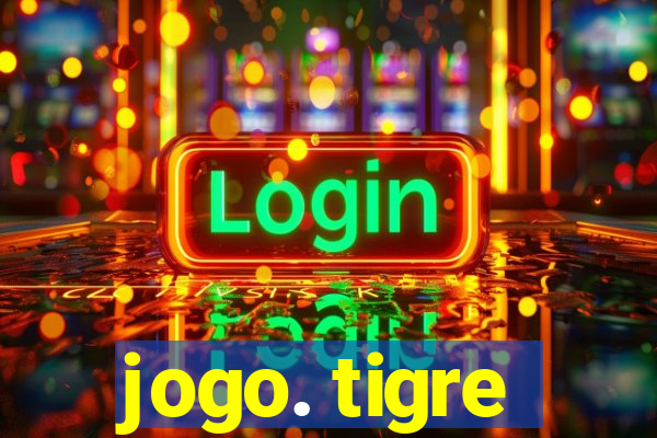 jogo. tigre