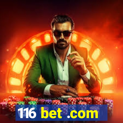 116 bet .com