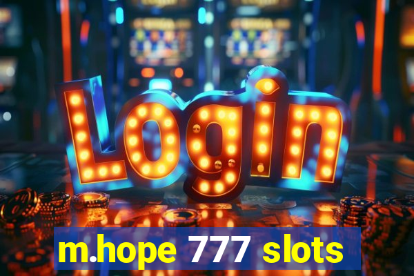 m.hope 777 slots