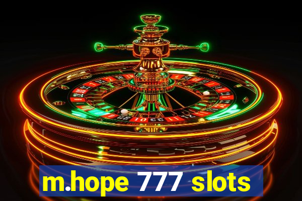 m.hope 777 slots