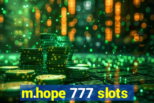 m.hope 777 slots