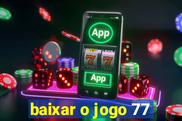 baixar o jogo 77