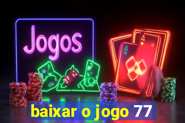 baixar o jogo 77