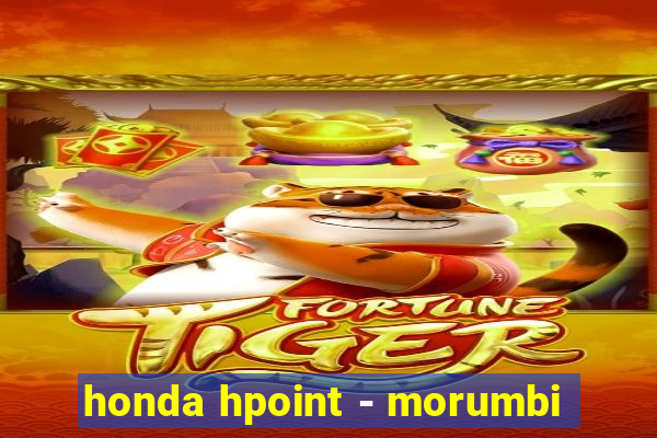 honda hpoint - morumbi