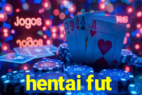 hentai fut