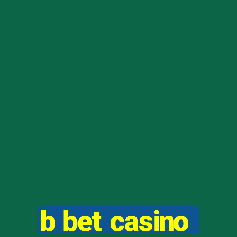 b bet casino