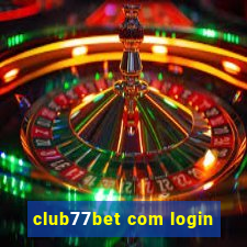 club77bet com login