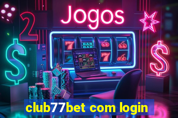 club77bet com login