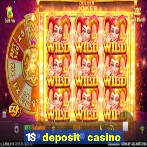 1$ deposit casino free spins