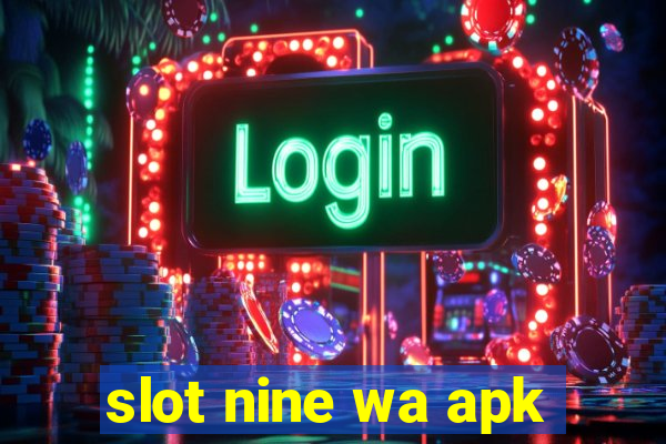 slot nine wa apk