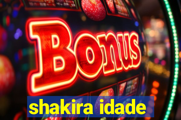 shakira idade