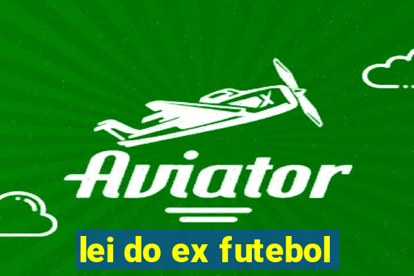 lei do ex futebol