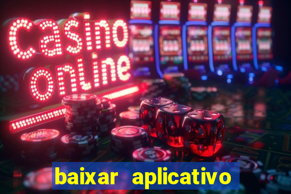 baixar aplicativo jogo do tigre