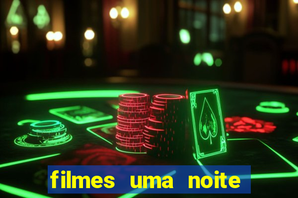 filmes uma noite de crime