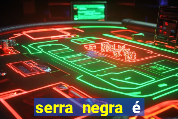 serra negra é frio ou calor