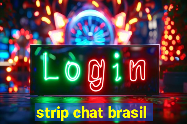 strip chat brasil