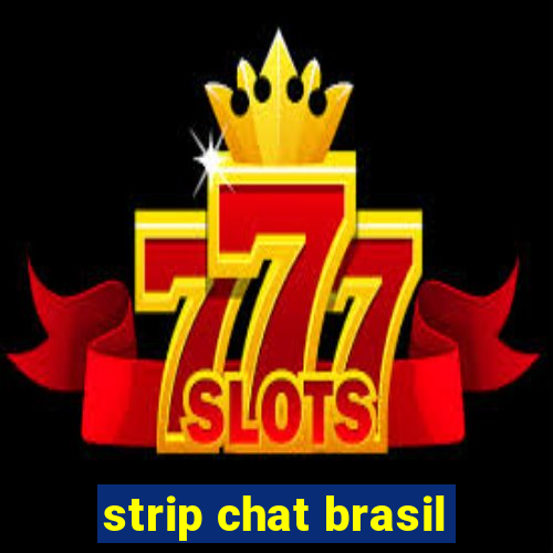 strip chat brasil