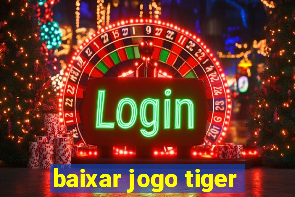 baixar jogo tiger