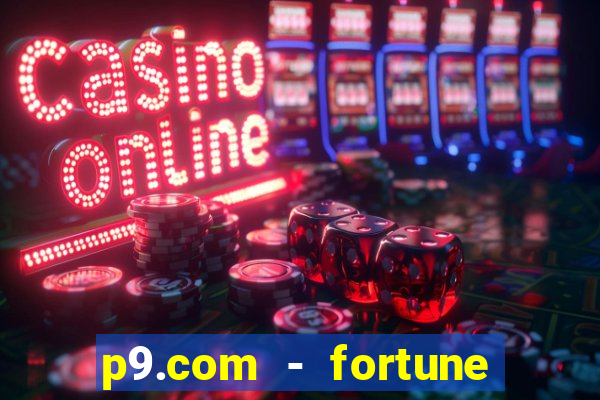 p9.com - fortune tiger p9.com