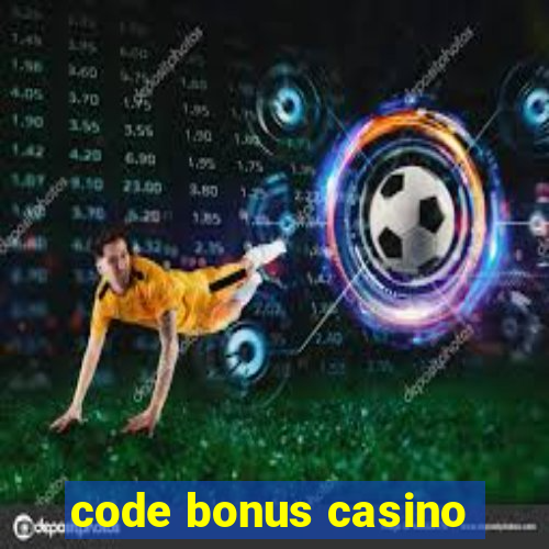 code bonus casino