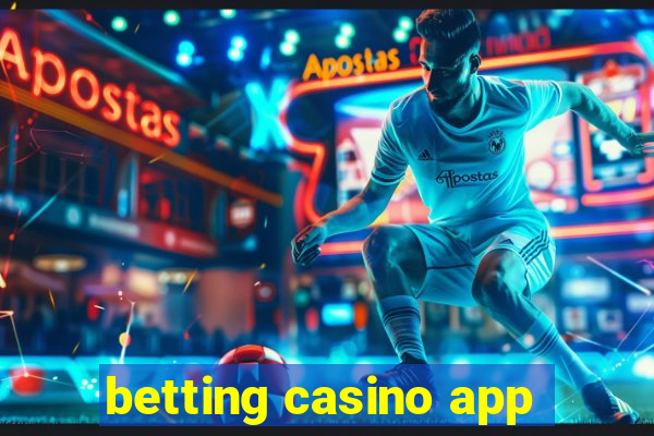 betting casino app