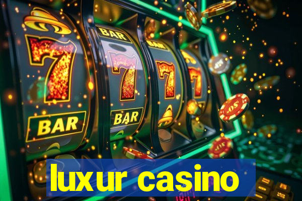 luxur casino