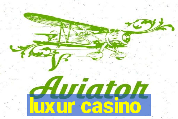 luxur casino