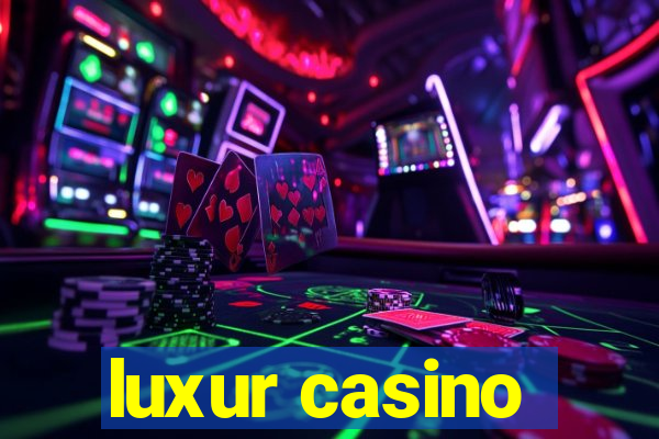 luxur casino