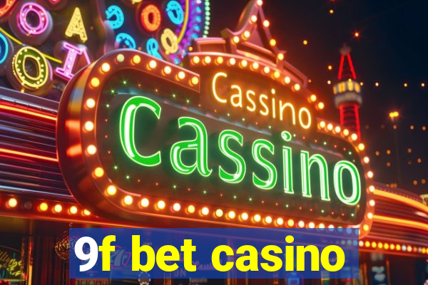 9f bet casino