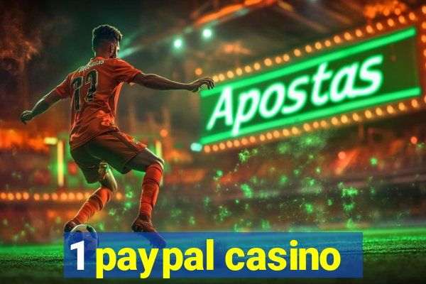 1 paypal casino