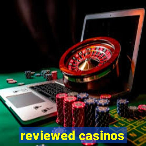 reviewed casinos