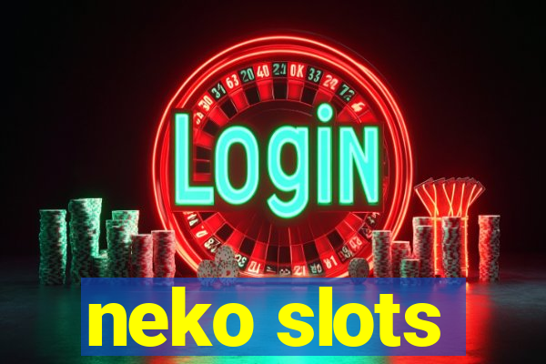 neko slots