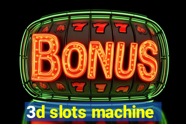 3d slots machine