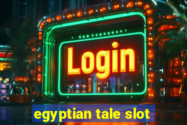 egyptian tale slot