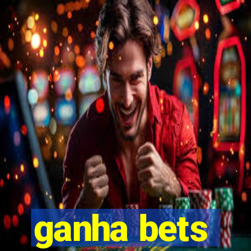 ganha bets