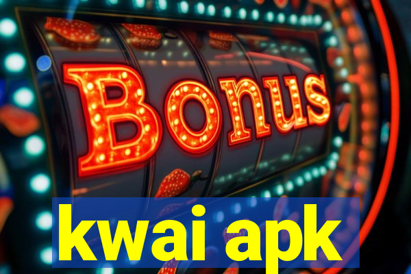 kwai apk