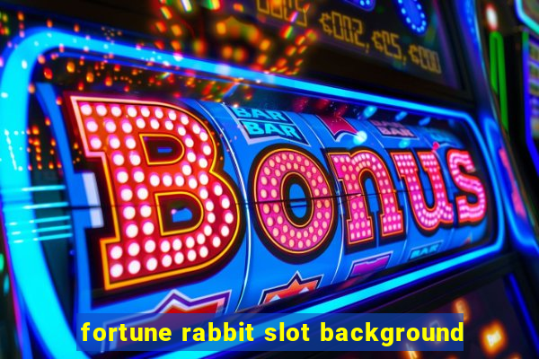 fortune rabbit slot background