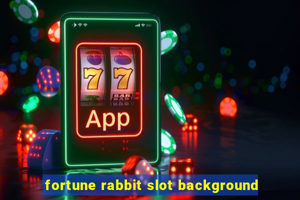 fortune rabbit slot background